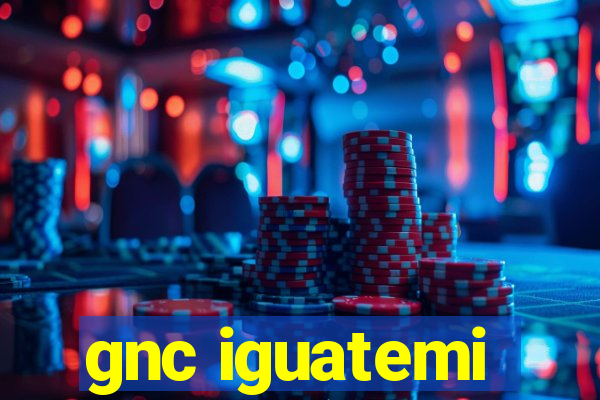 gnc iguatemi